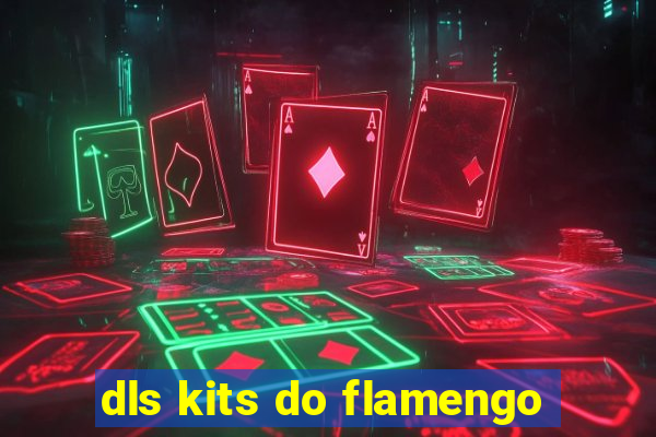 dls kits do flamengo